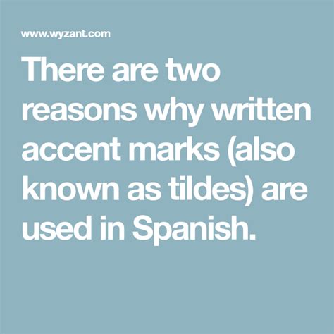 There Are Two Reasons Why Written Accent Marks Also Known As Tildes