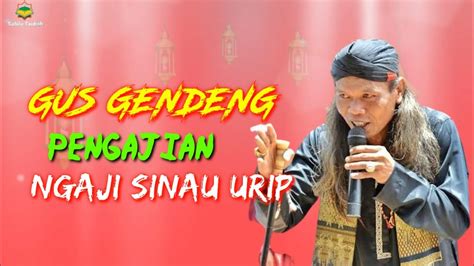 Pengajian Sinau Urip Gus Gendeng Youtube