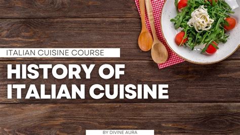 History Of Italian Cuisine Lesson 2 Italian Cuisine Course Youtube