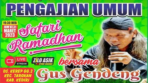 PENGAJiAN GUS GENDENG Safari Ramadhan Desa Kerep Tarokan Kediri YouTube