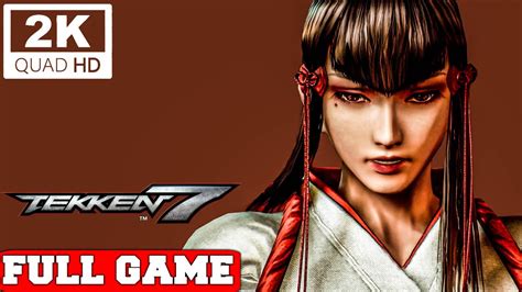 Tekken 7 Gameplay Walkthrough Full Game Pc 2k 60fps No Commentary