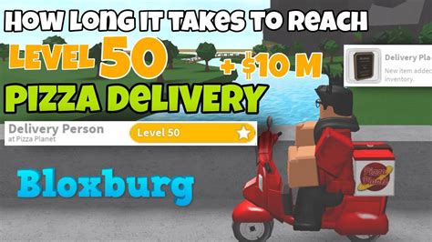 How Long It Takes To Reach Level 50 Bloxburg Pizza Delivery Tips