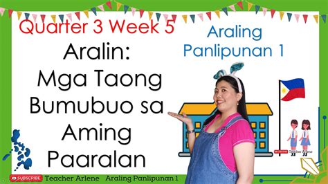 Araling Panlipunan 1 Week 5 Quarter 3 Mga Taong Bumubuo Sa Aming