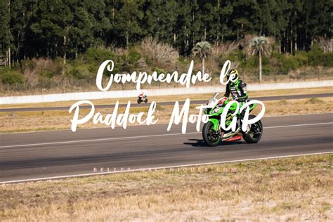 Comprendre Le Paddock Moto Gp Tout Ce Quil Faut Savoir Belles