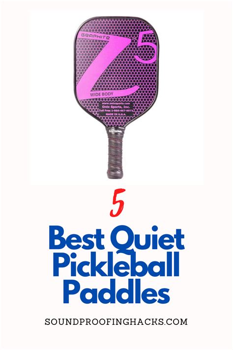 Best Quiet Pickleball Paddles Choose The Right One Now Quiet Sound