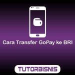 Cara Transfer GoPay ke BRI