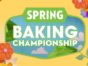 Spring Baking Championship TV show on Food Network: (canceled or renewed?)