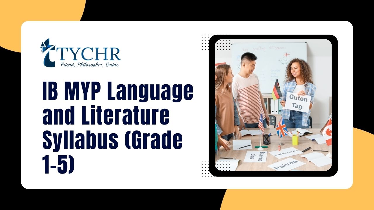 IB MYP Language and Literature Syllabus (Grade 1-5), Tychr