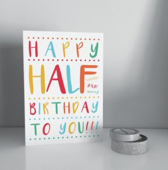 Happy Half Birthday Card