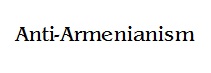 Thumbnail for File:Anti-Armenianism.jpg