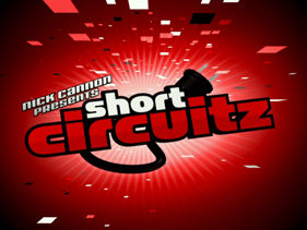 Nick Cannon Presents: Short Circuitz