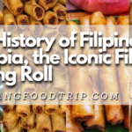 The History of Filipino Lumpia, the Iconic Filipino Spring Roll