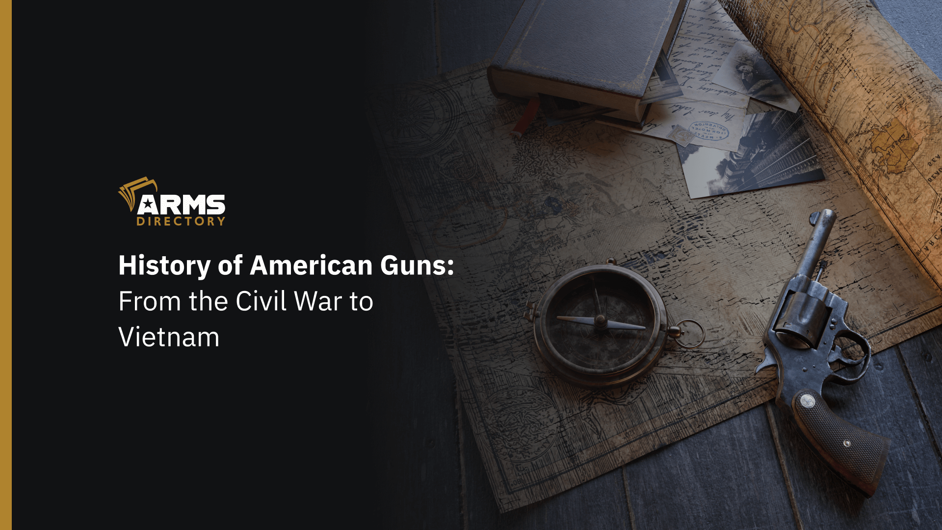 History of American Guns: From the Civil War to Vietnam - Arms Directory