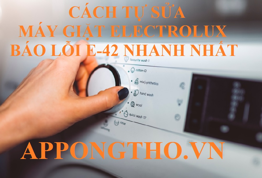 Máy giặt Electrolux báo lỗi E-42 khắc phục 16 bước