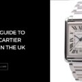 A Buyer’s Guide to Buy Fake Cartier Watches in the UK