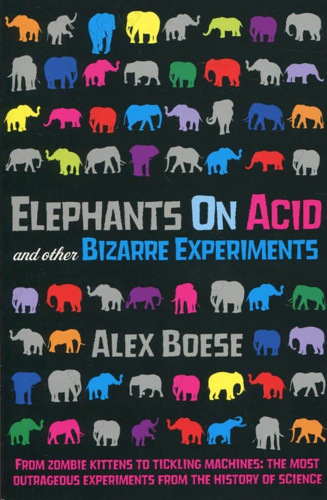 Elephants on Acid And Other Bizzare Experiments