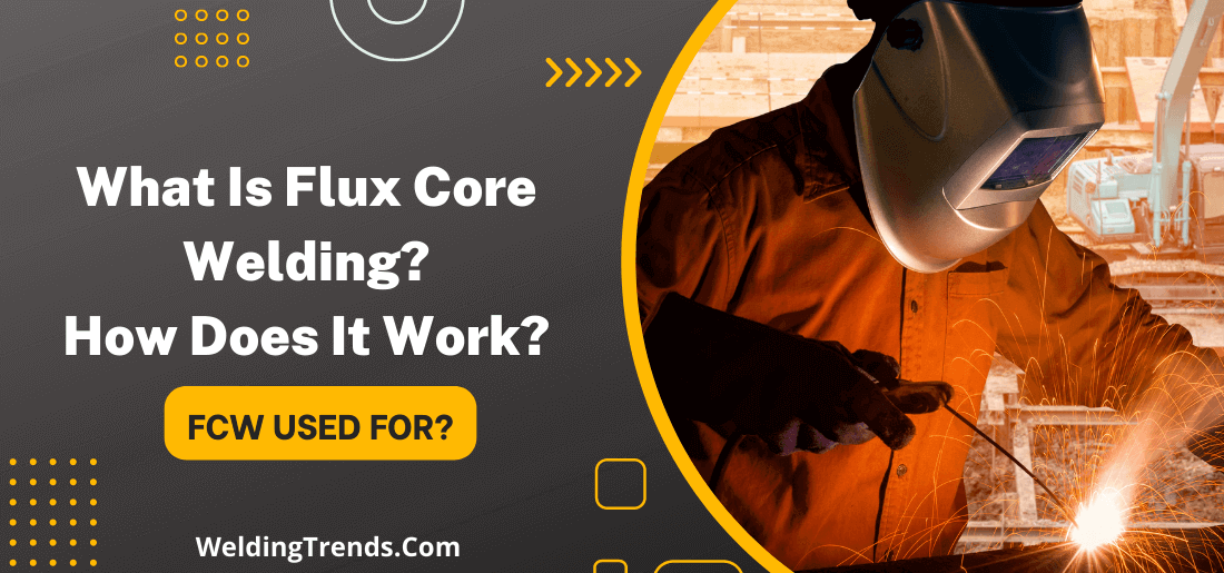 Flux Core Welding