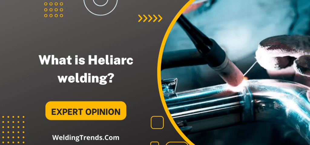 Heliarc Welding