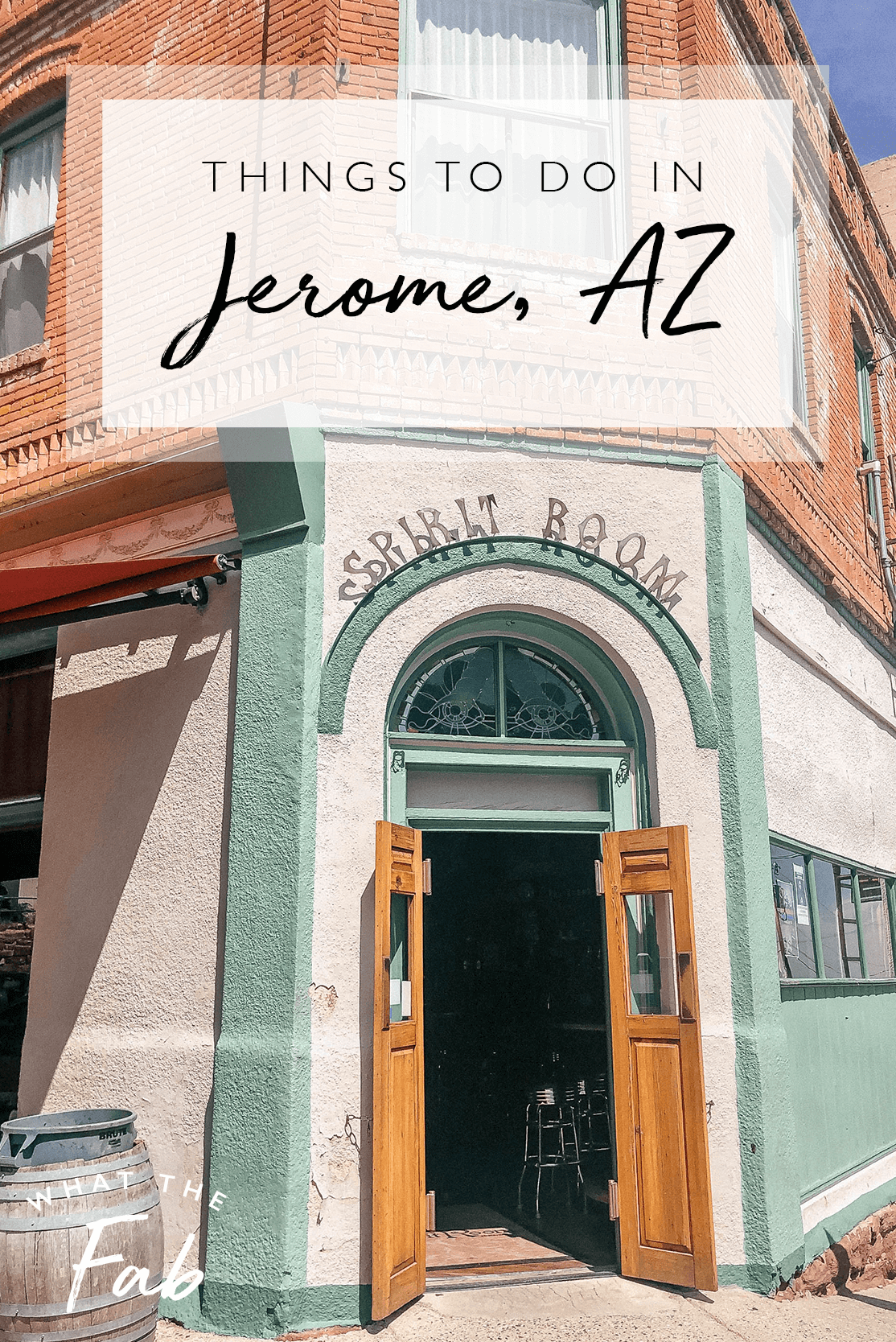 Things to do in Jerome ghost town, by travel blogger What The Fab