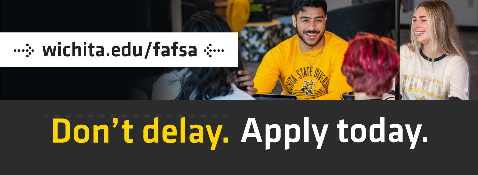 FAFSA ad - Don't delay. Apply today.