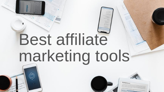 Best affiliate marketing tools