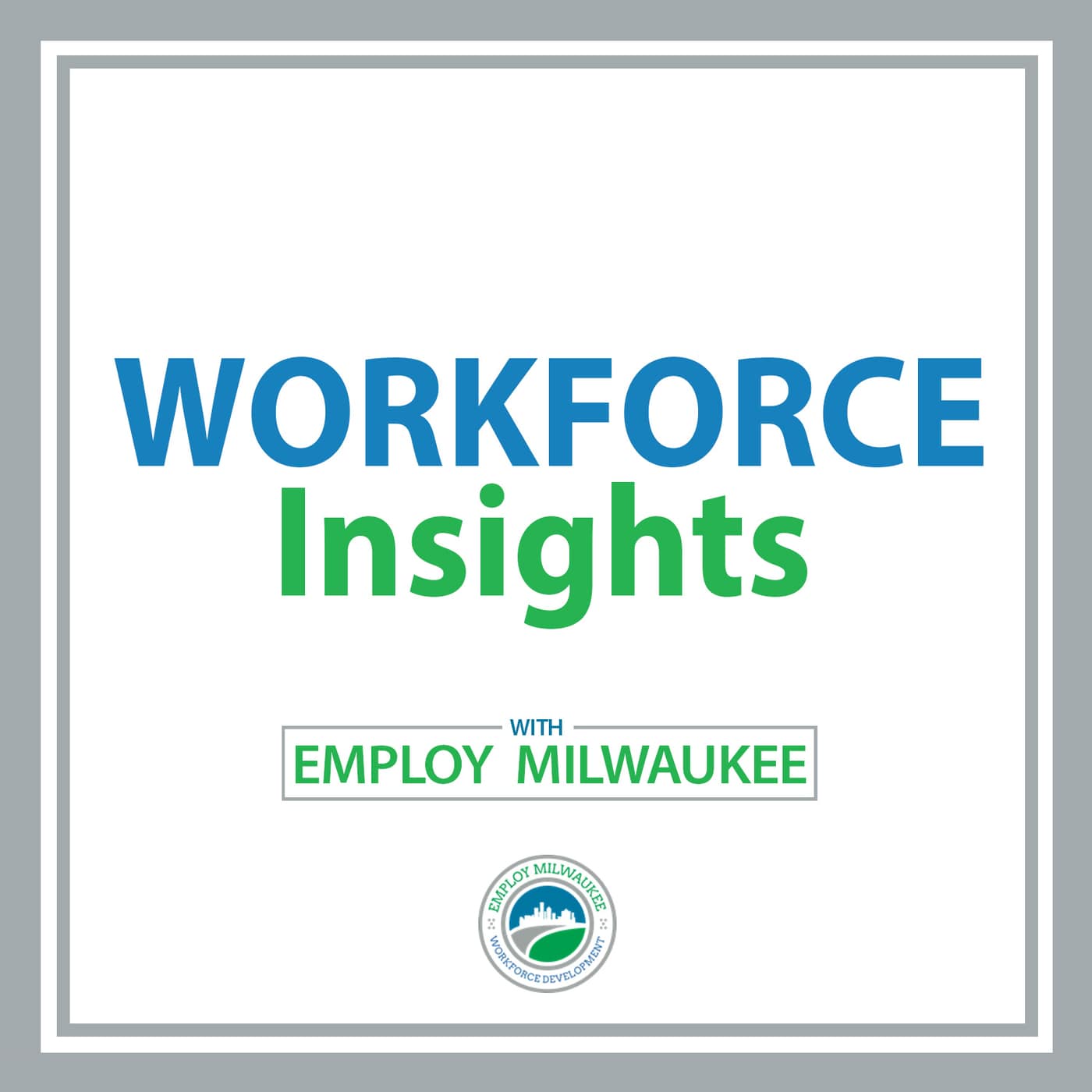 Workforce Insights with Employ Milwaukee