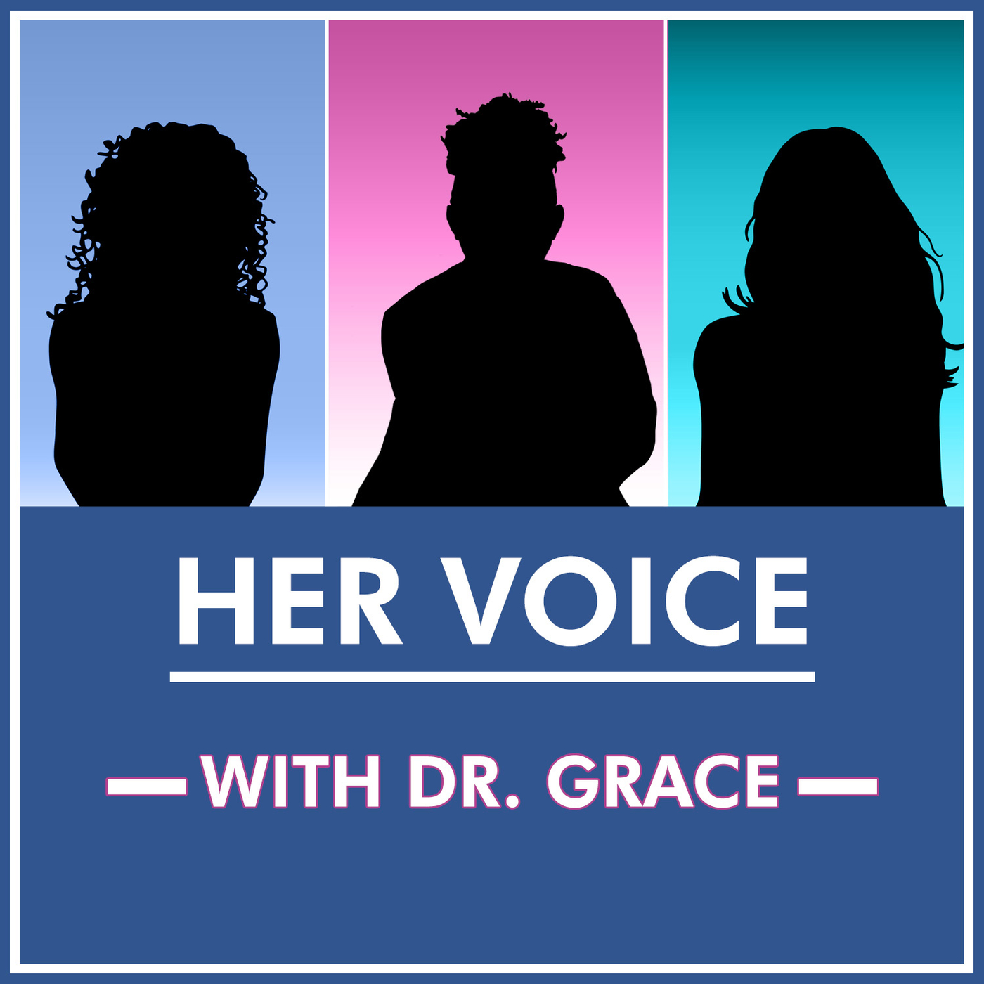 Her Voice: With Dr. Grace