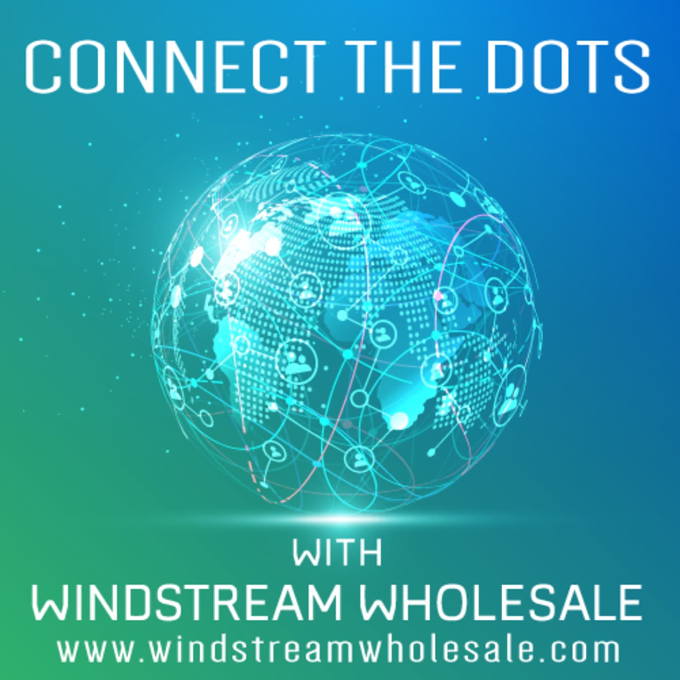 Connect The Dots with Windstream Wholesale