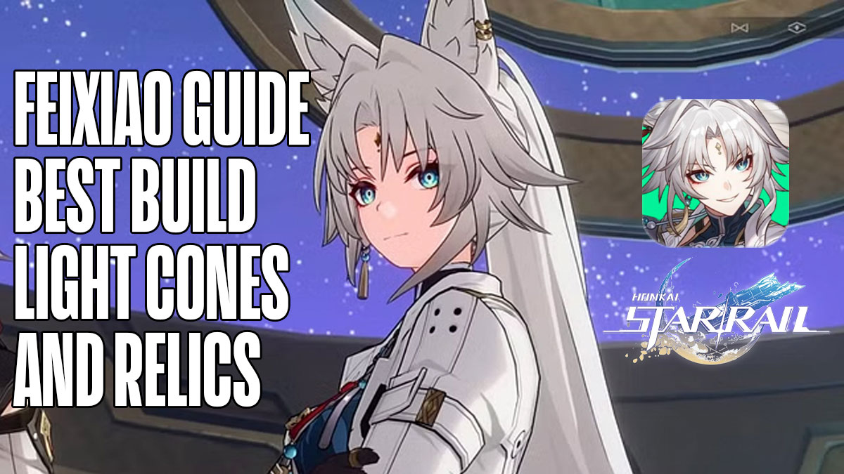 Feixiao Build, Best Light Cone, Relic Guide In Honkai Star Rail