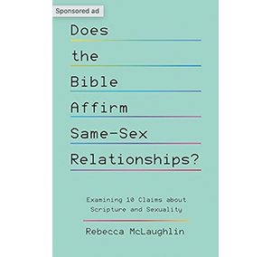 Does the Bible Affirm Same-Sex Relationships?