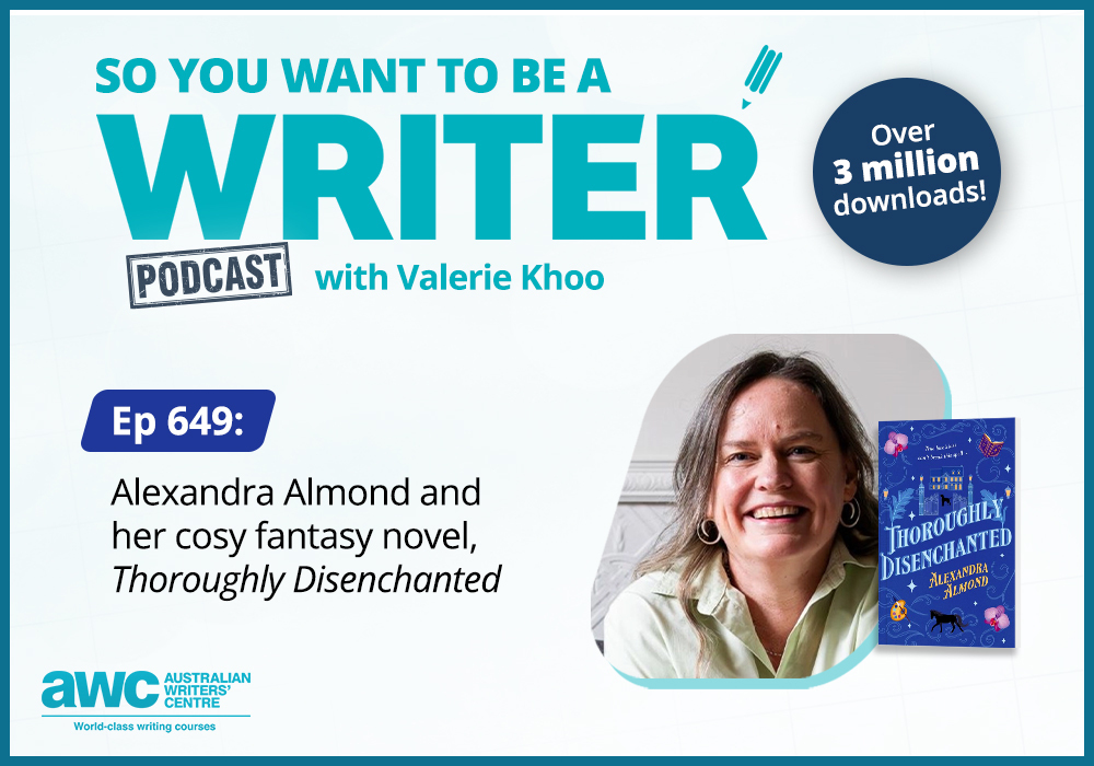 Writing Podcast Episode 649: Alexandra Almond and her cosy fantasy novel, ‘Thoroughly Disenchanted'