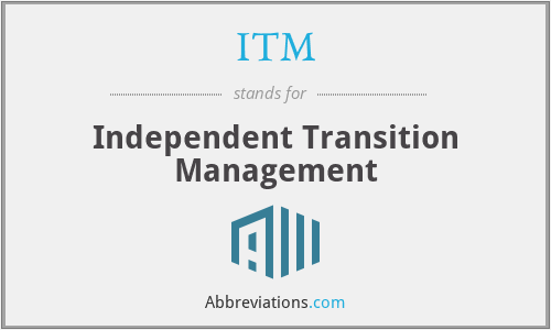 ITM - Independent Transition Management