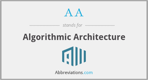 AA - Algorithmic Architecture