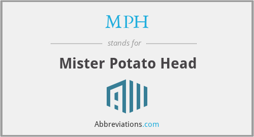 MPH - Mister Potato Head