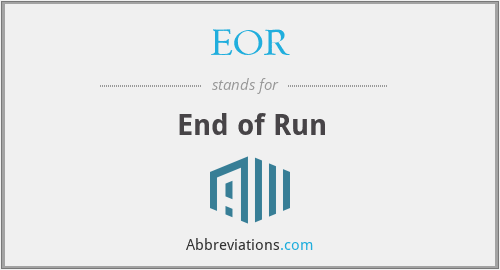 EOR - End of Run