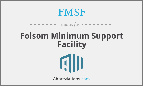 FMSF - Folsom Minimum Support Facility