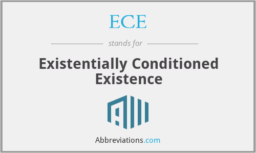 ECE - Existentially Conditioned Existence