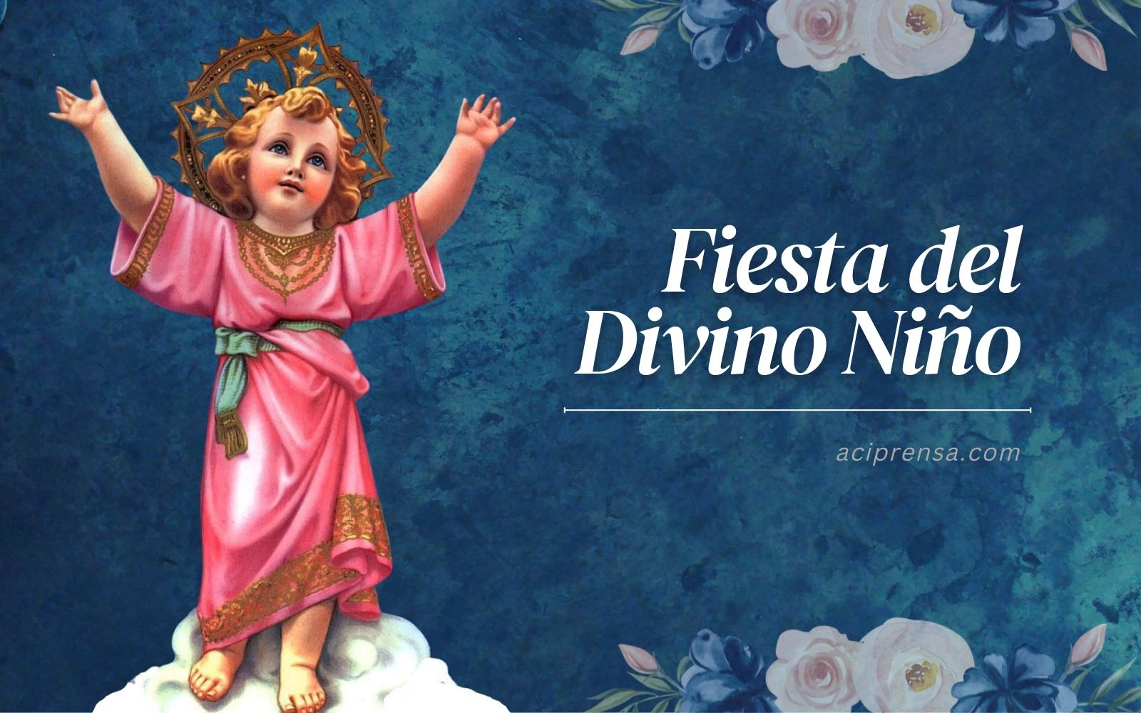 Santo del día 3 de septiembre Divino Niño. Santoral católico ACI Prensa