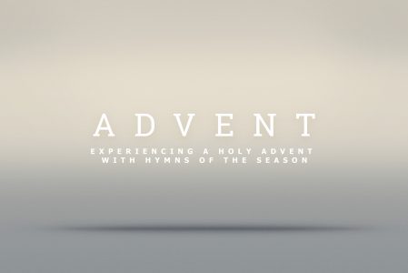 Experiencing a Holy Advent with Hymns of the Season