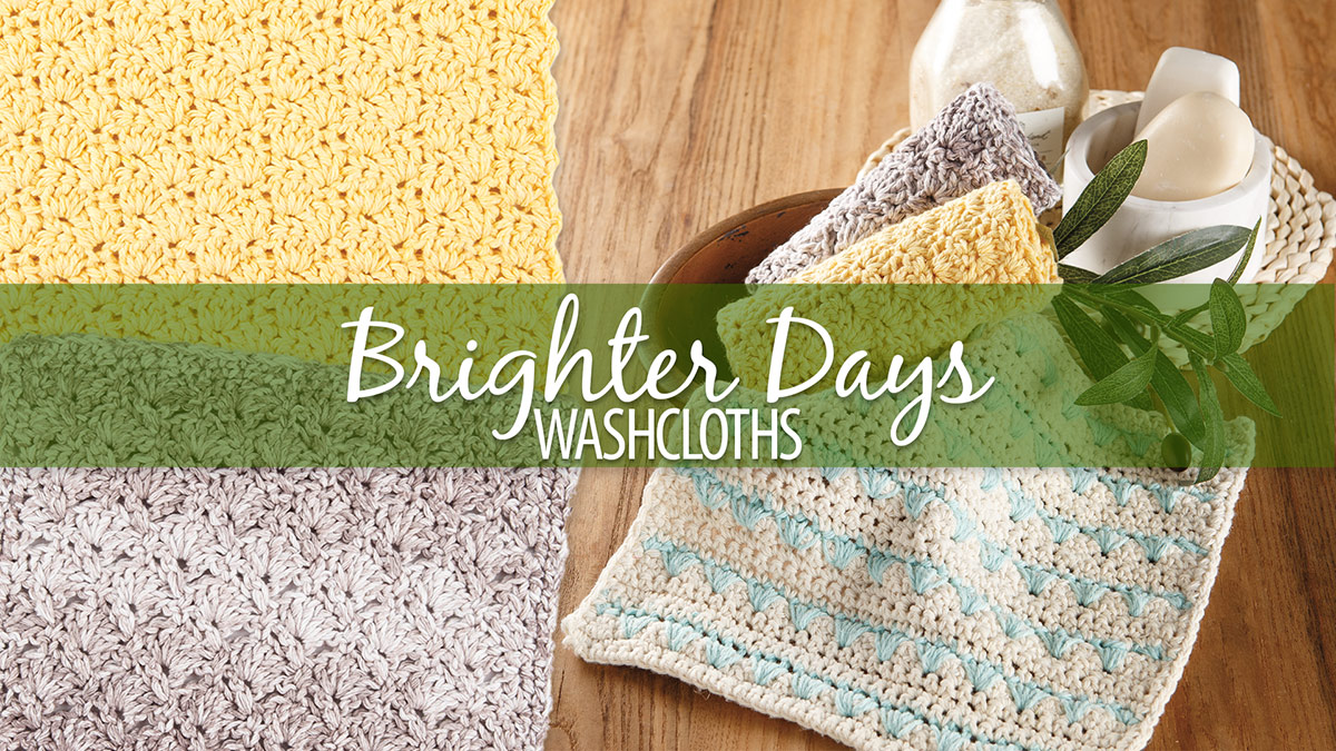 Learn, Make, Create!: Brighter Days Washcloths