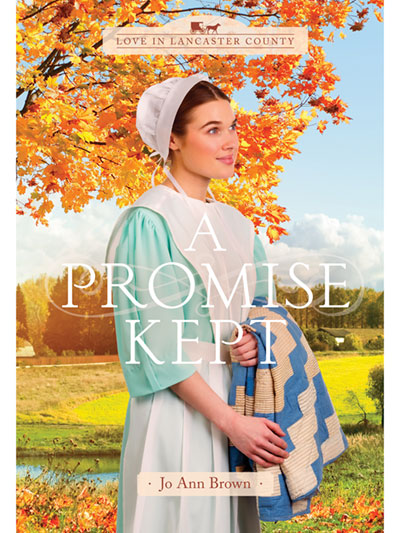 A Promise Kept (Love in Lancaster Hardcover Standalone Book Series)