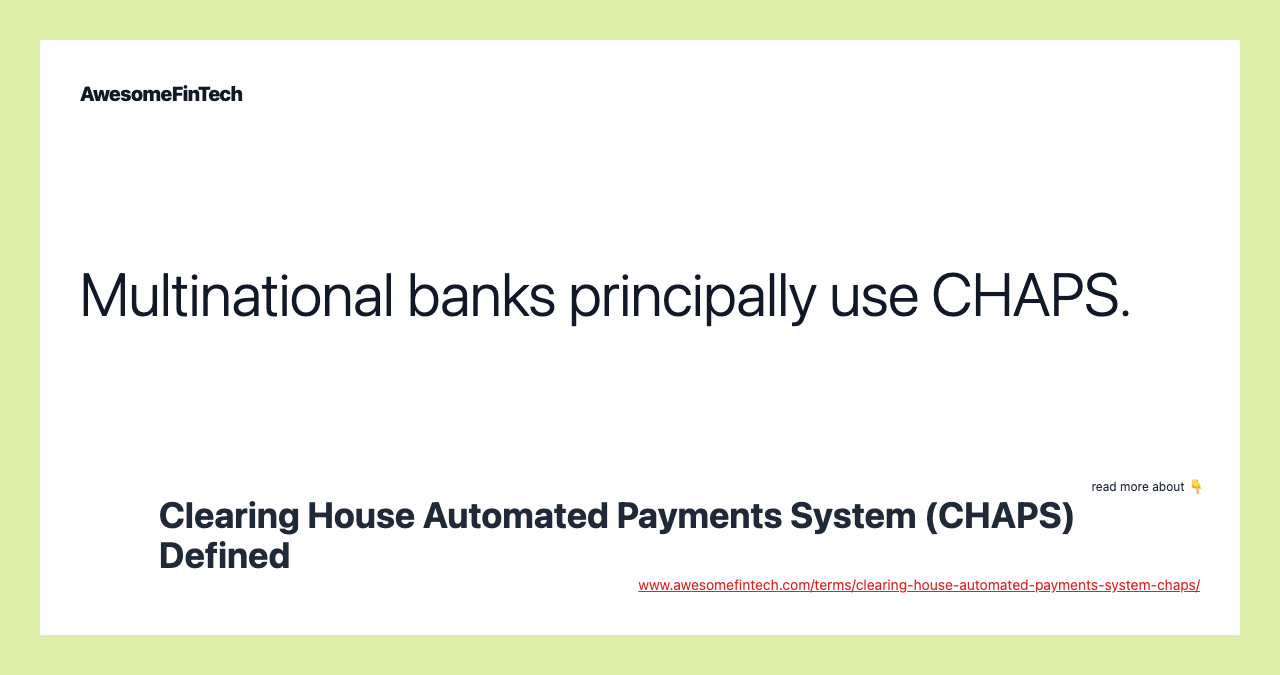 Multinational banks principally use CHAPS.