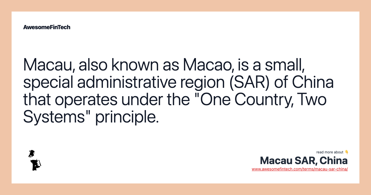 Macau, also known as Macao, is a small, special administrative region (SAR) of China that operates under the "One Country, Two Systems" principle.