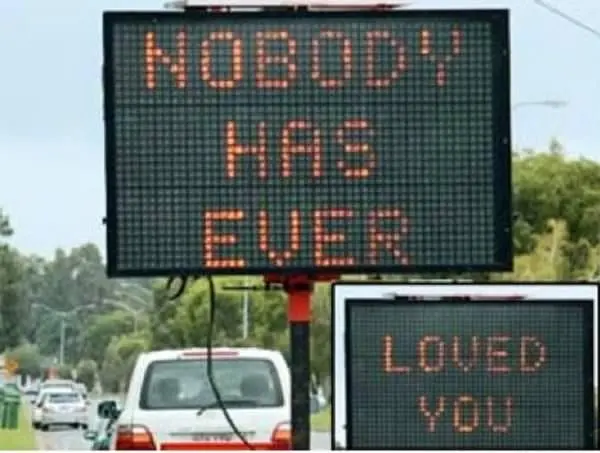 nobody loves you sign