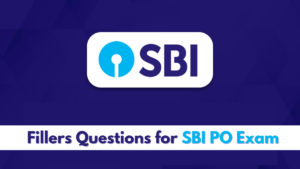 Fillers Questions for SBI PO Exam