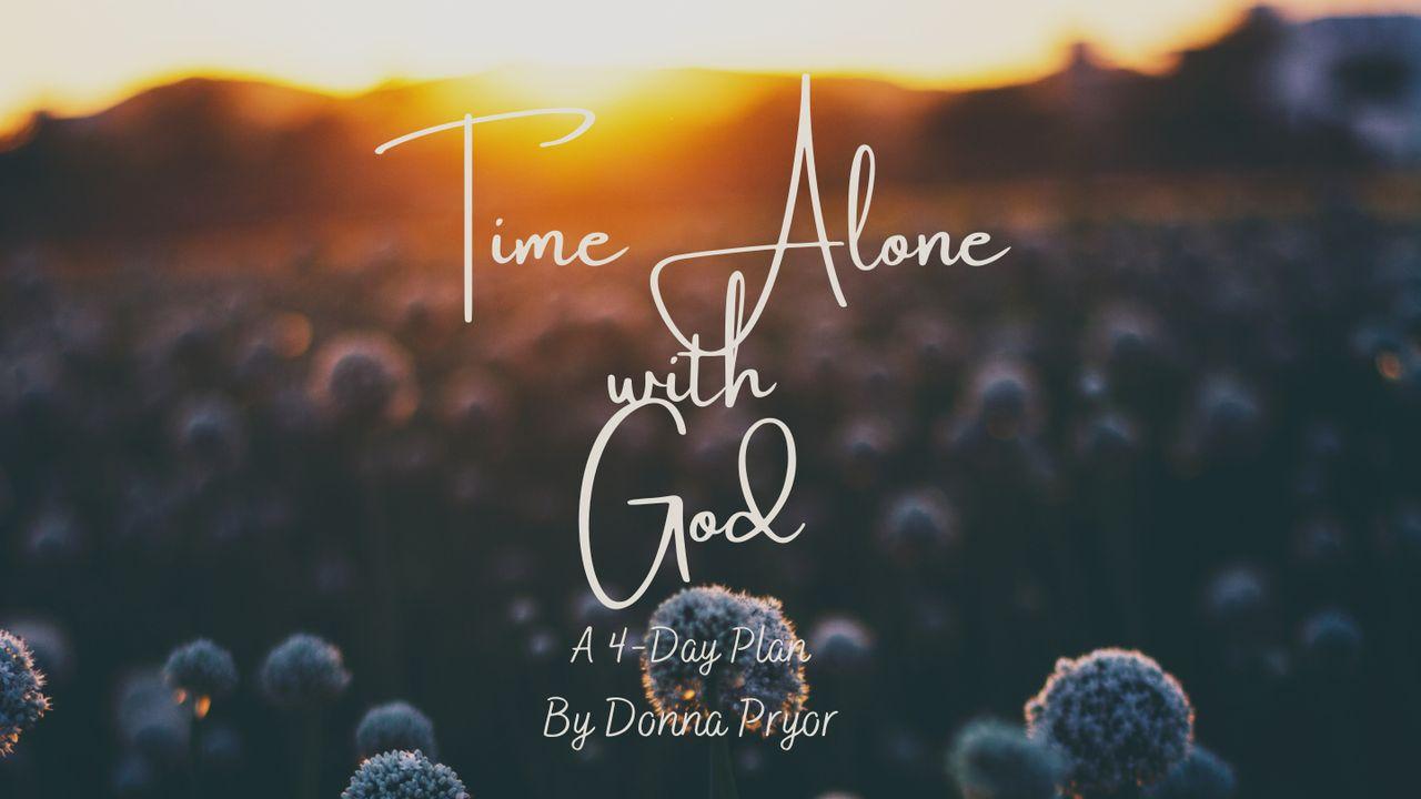 Time Alone With  God  A 4-Day Plan by Donna Pryor