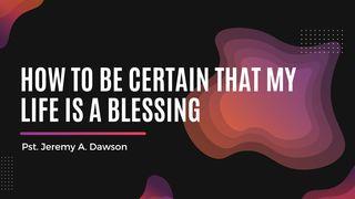 How to Be Certain That My Life Is a Blessing? Galacia 5:17 ANG BITALA TANG DIOS: Ba-long Inigoan