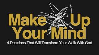 Make Up Your Mind: 4 Decisions That Will Transform Your Walk With God Galacia 5:17 ANG BITALA TANG DIOS: Ba-long Inigoan