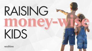 Raising Money-Wise Kids: A Parent's Guide to Biblical Money Values