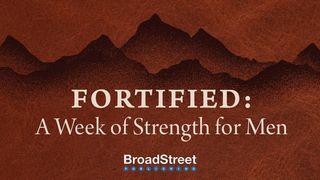 Fortified: A Week of Strength for Men